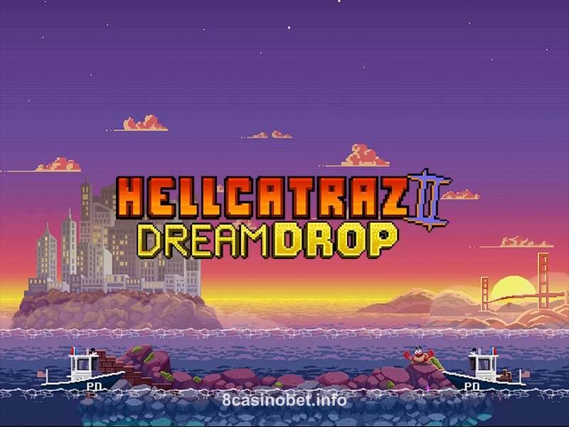 Hellcatraz 2 Dream Drop no 8cassino